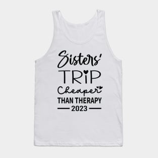 Sisters Trip Cheaper Than Therapy Tank Top